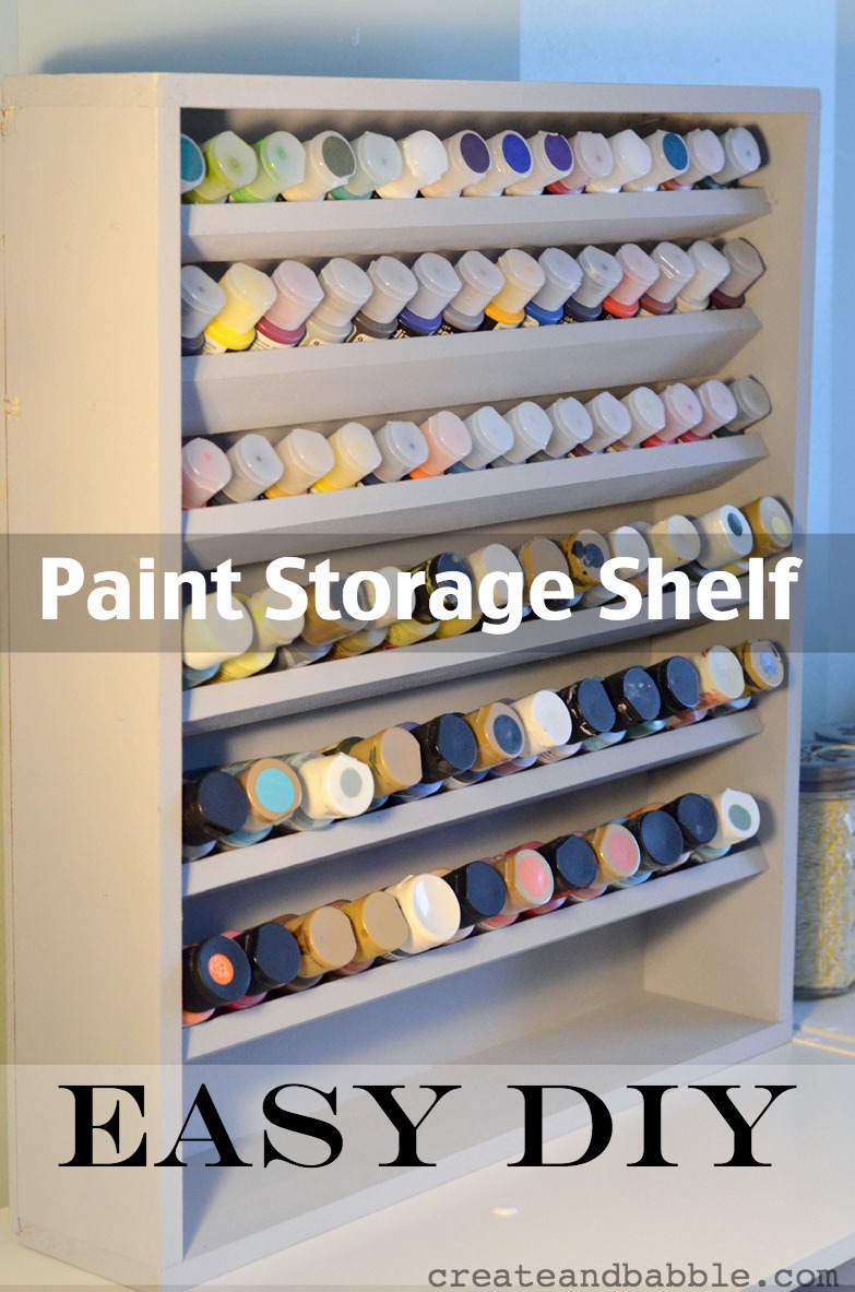 DIY Paint Storage Shelf - Create and Babble