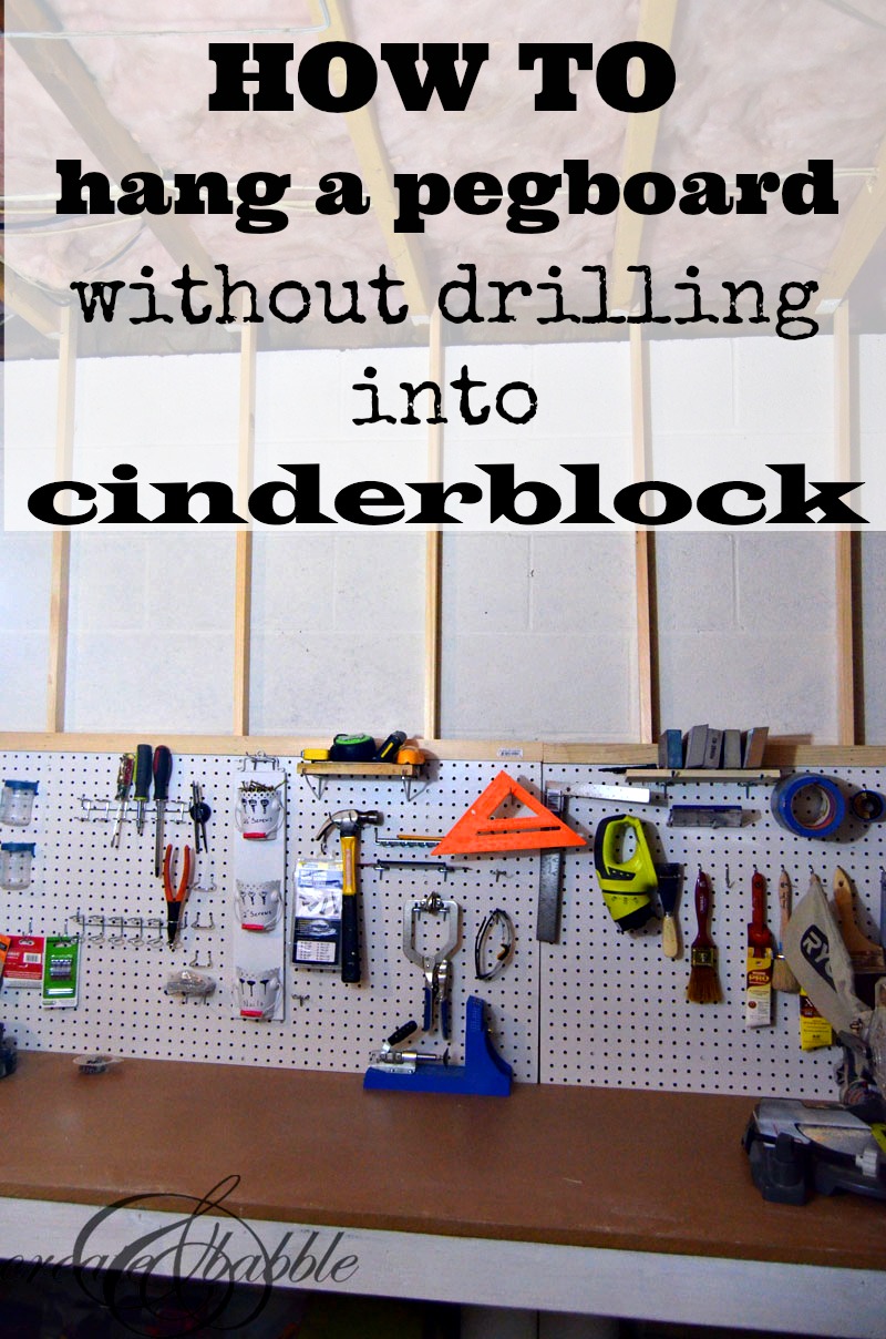 How to Hang Pegboard Without Drilling into Cinder Block