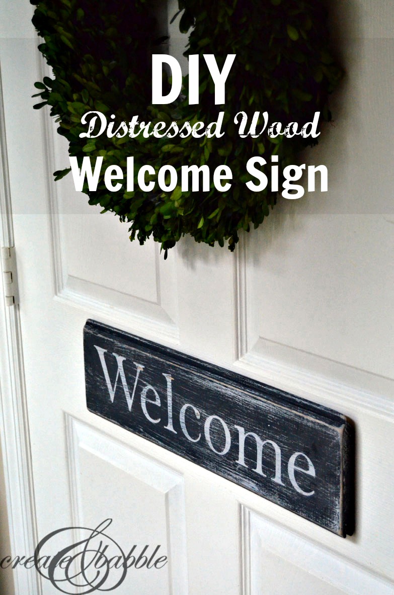 DIY Distressed Wood Welcome Sign - Create and Babble