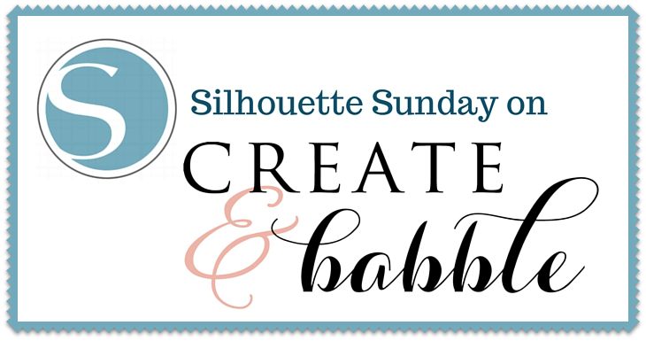 Silhouette Sunday on Create & Babble