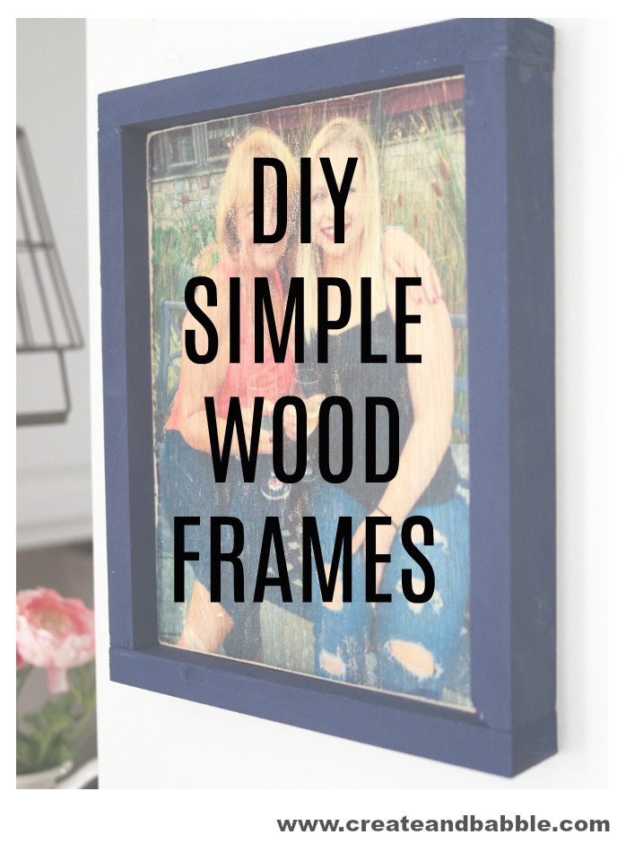 DIY Simple wood frames an easy to follow step by step how-to